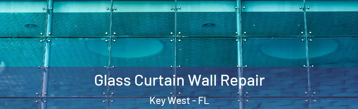  Glass Curtain Wall Repair Key West - FL