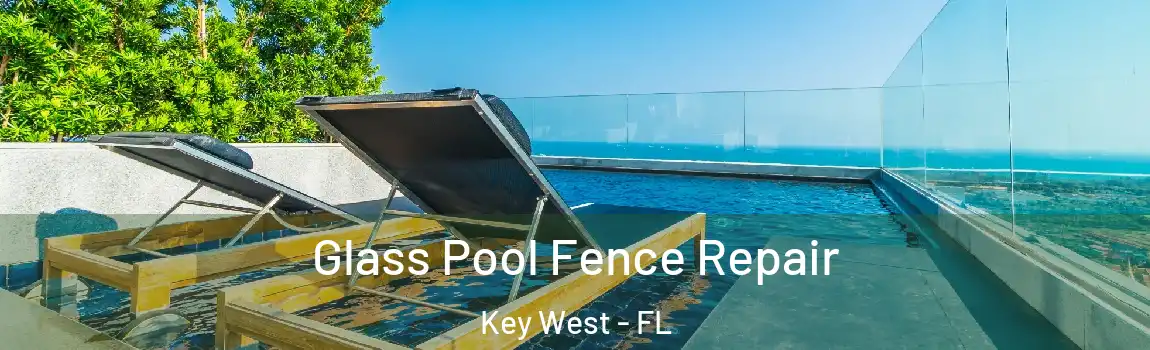 Glass Pool Fence Repair Key West - FL