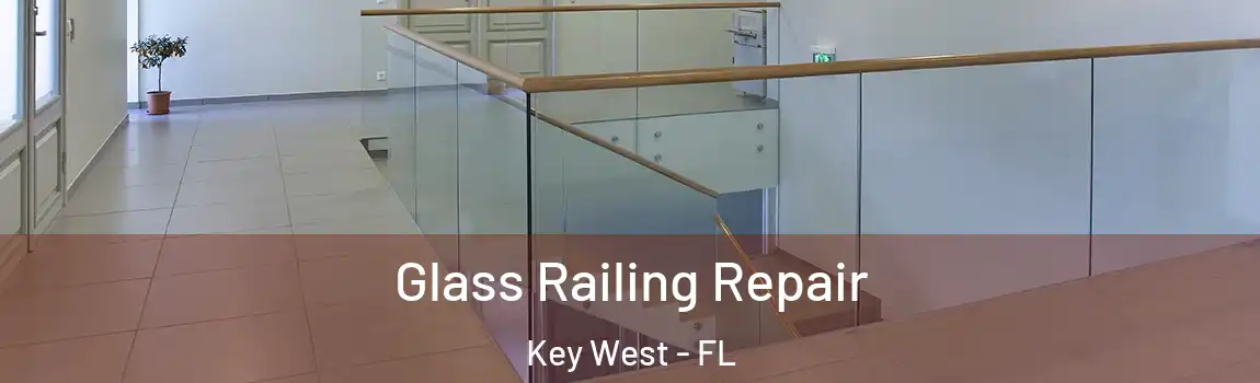  Glass Railing Repair Key West - FL