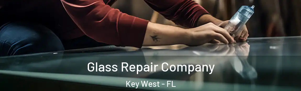  Glass Repair Company Key West - FL
