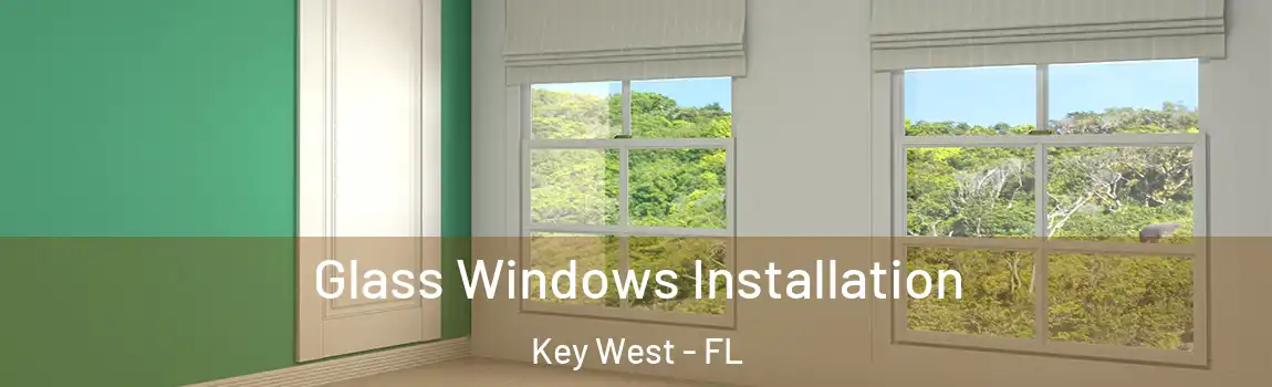  Glass Windows Installation Key West - FL